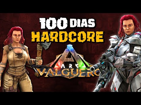 SOBREVIVI A 100 DIAS HARDCORE NO ARK SURVIVAL EVOLVED [VALGUERO]!!!