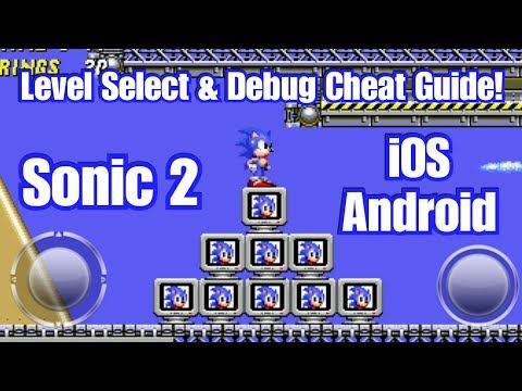 Sonic 2 | iOS & Android | Level Select & Debug Cheat Code Guide With Commentary!