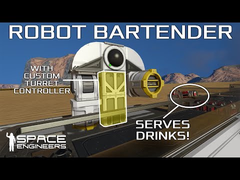 Space Engineers | Robot Bartender With Custom Turret Controller