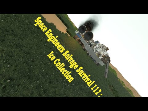 Space Engineers Salvage Survival 112 : Ice Collection