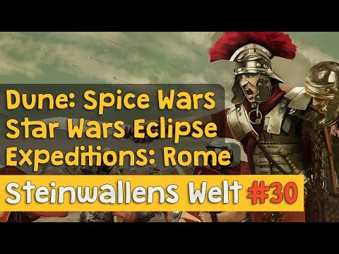 Steinwallens Welt #30: Dune: Spice Wars, Star Wars Eclipse, Expeditions: Rome, Wartales u.v.m.