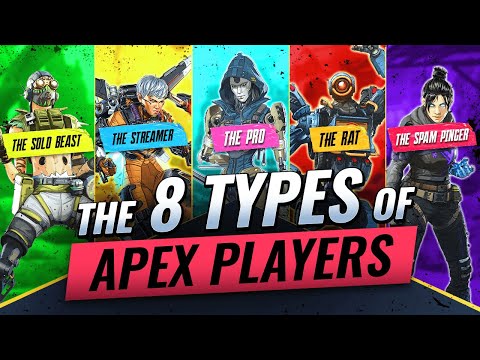 THE 8 TYPES OF APEX LEGENDS PLAYERS (Which one are you?)