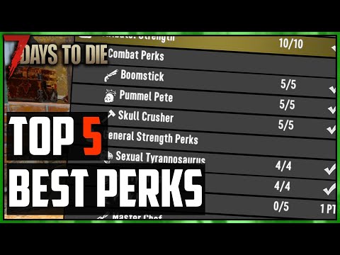 Top 5 Perks in 7 Days To Die in 2022 [Alpha 20]