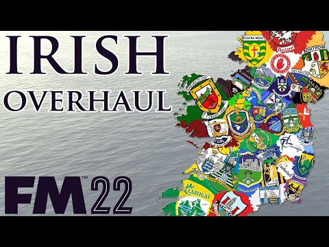 Total Irish Overhaul || Football Manager 2022 || Editor