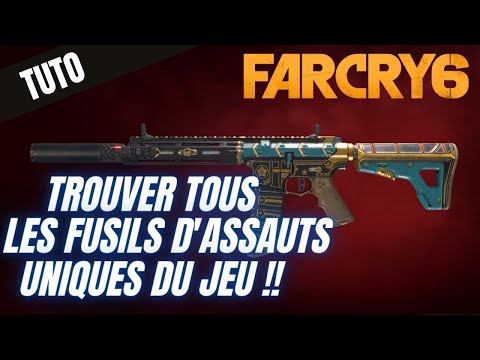 TUTO FAR CRY 6 : TROUVER TOUS LES FUSILS D'ASSAUTS UNIQUES [GUIDE ARME UNIQUE FR]