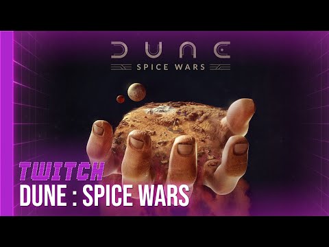 [TWITCH] Dune : Spice Wars – 02/05/22 – Partie [2/2]