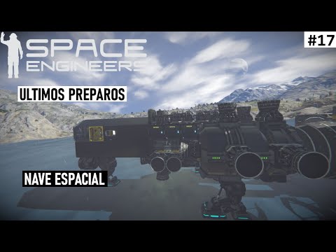 ULTIMOS PREPAROS DA NAVE ESPACIAL – Space Engineers #17