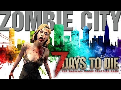 WELCOME TO ZOMBIE CITY (7 Days to Die)(Ep 1)