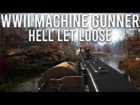 World War 2 Machine Gunner! – Hell Let Loose