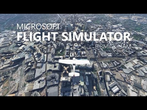 Birmingham, UK (Custom Scenery) – Microsoft Flight Simulator 2020 Photorealistic Location Tour