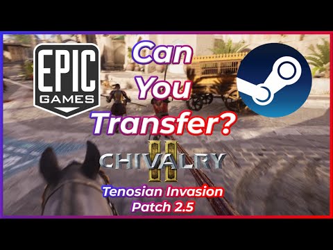 Can You Transfer your Epic Games Store Profile to Steam? – Chivalry 2 FAQ Guide (Patch 2.5)