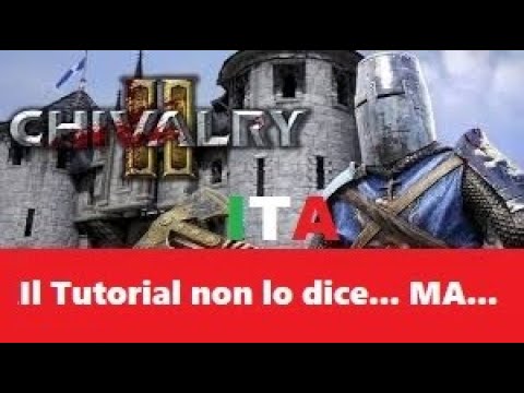 CHIVALRY 2 CONSIGLI : 5 cose che il tutorial non vi dice [ ITA ]