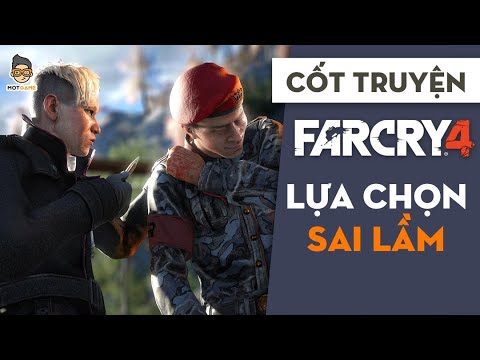 Cốt truyện Far Cry 4 | Chọn lựa sai lầm | Mọt Game