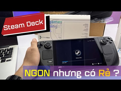 Đập hộp máy chơi game Steam Deck – Ngon Khỏe Mạnh Mẽ nhưng hơi đắt