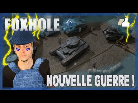 DEBUT DE LA NOUVELLE GUERRE – FOXHOLE – WAR72 | EP1