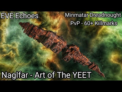 EVE Echoes – Naglfar PvP – Capital Chonk – The Art of the YEET – 3 Smashing Camps & Blasting Fleets