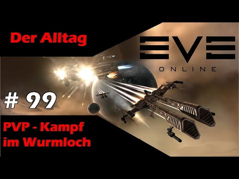 EVE online – #99 – Der Alltag (PVP Kampf im Wurmloch) – deutsch 2021