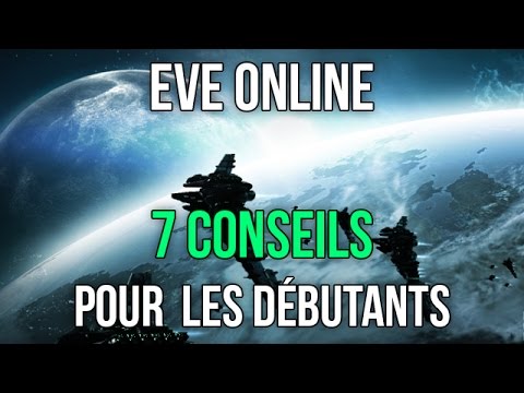 EVE ONLINE ► 7 Conseils pour les débutants