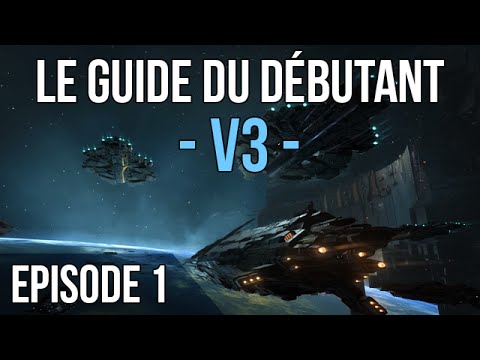 EVE ONLINE ►LE GUIDE DU DÉBUTANT V3 – Épisode 1