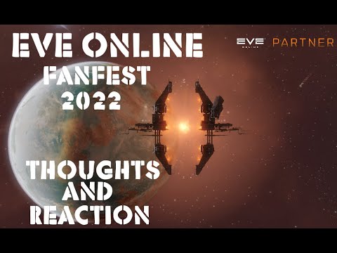 Eve Online Fanfest 2022 Thoughts and Reaction