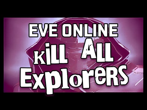 Eve Online : Kill All Explorers