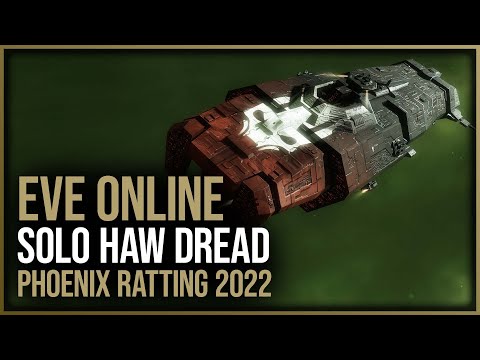 Eve Online – Solo HAW Dread – Phoenix Ratting 2022