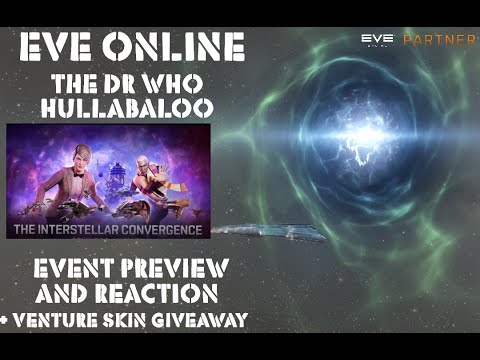 Eve Online The Dr Who Hullabaloo. Crossover Event Preview and Reaction + Scope Venture Skin Giveaway