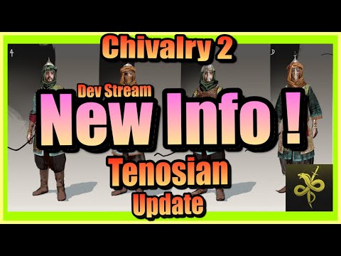 🔥Tenosian Update: NEW INFO ! Chivalry 2 🔥