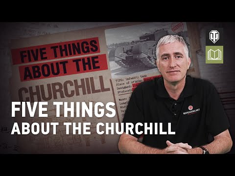 Five Things About the Churchill with The Chieftain – World of Tanks