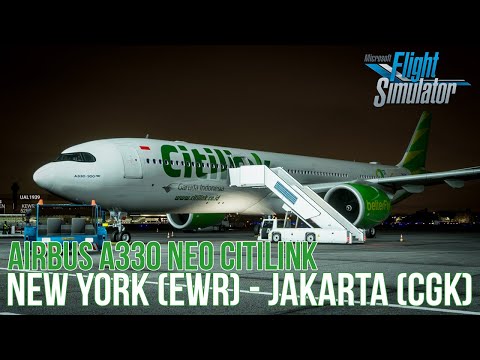 Flight New York to Jakarta Citilink A330-900 Neo Part1 – Microsoft Flight Simulator 2020 Indonesia