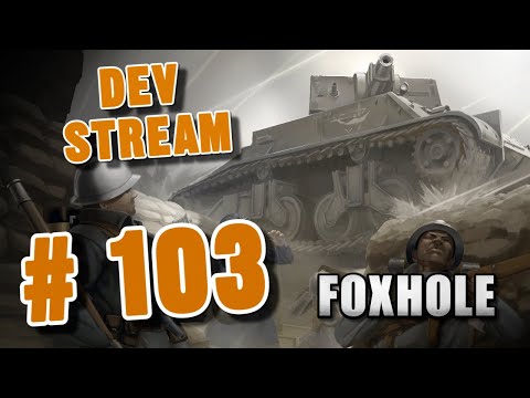 Foxhole Devstream #103 – Entrenched Update Reveal