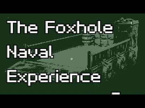Foxhole | Naval Experience