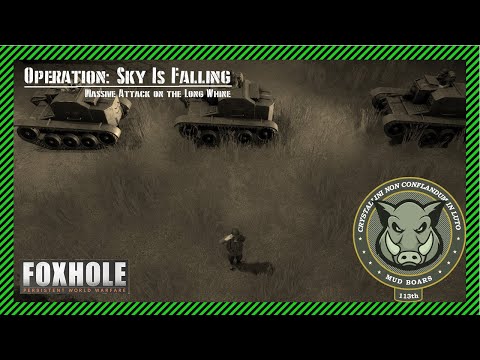 Foxhole : Operation Sky is Falling (Multi Regiment Attack on Longwhine)