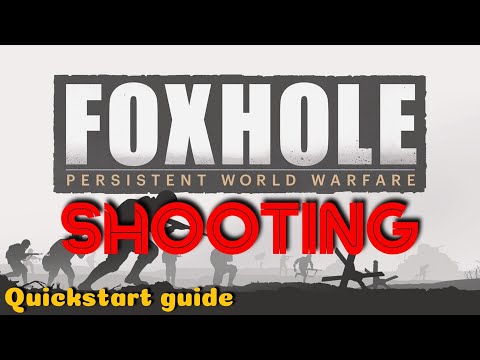 Foxhole | Shooting for beginners | Quickstart guide
