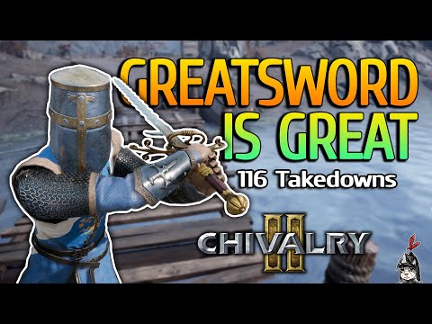 Great Greatsword (116 Takedowns) | Chivalry 2 Gameplay