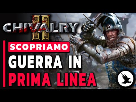 GUERRA IN PRIMA LINEA ► CHIVALRY 2 Gameplay ITA