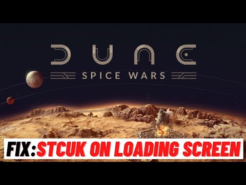 How to Fix  Dune Spice Wars Stuck On Loading Screen