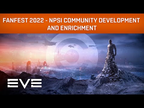 EVE Online I EVE Fanfest 2022 – NPSI Community Development and Enrichment
