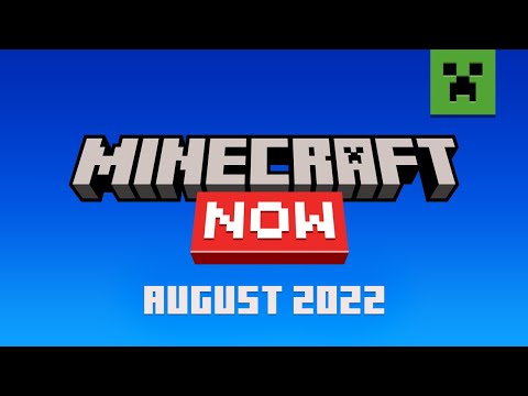 Minecraft Now: August 2022