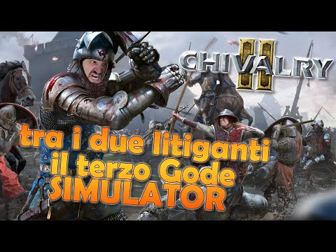 . . . il terzo gode SIMULATOR – Chivalry 2