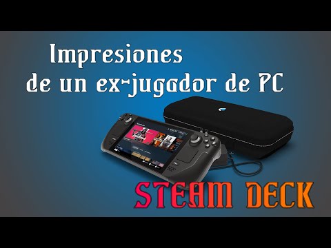 Impresiones de un ex-jugador de PC de la Steam Deck