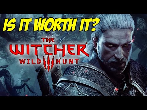 Is it Worth It… Witcher 3: Wild Hunt