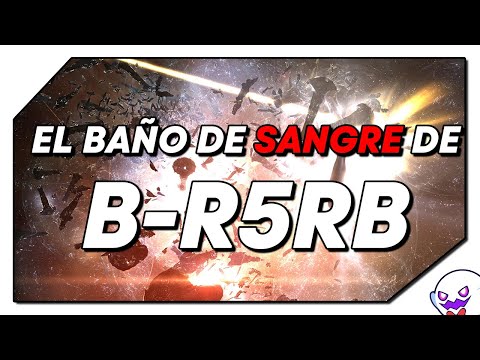 La BATALLA Mas GRANDE Jamas Librada En Un VIDEOJUEGO | La batalla de B-R5RB (EVE ONLINE)