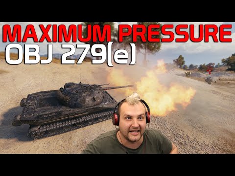 Maximum Pressure: Obj. 279(e) | World of Tanks