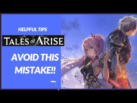 More Beginner Tips (DONT MAKE THIS MISTAKE) – Tales of Arise
