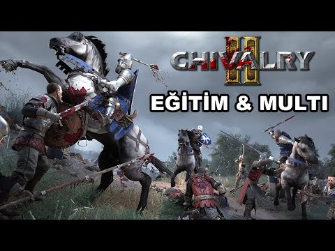 ORTA ÇAĞ SEVDALILARINA (Chivalry 2 Oynuyoruz – Türkçe Rehber)