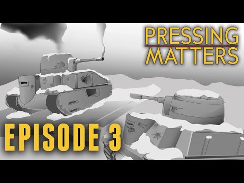 Pressing Matters Episode 3 | War 90 Day 98 | Foxhole