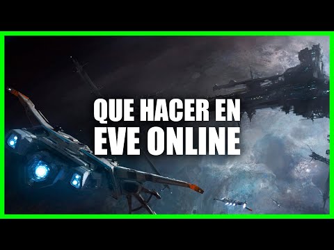 QUE HACER en EVE?