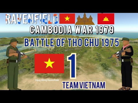 Ravenfield mod Cambodia war 1979 southwest border war 1 battle of THO CHU 1975 Team VIETNAM