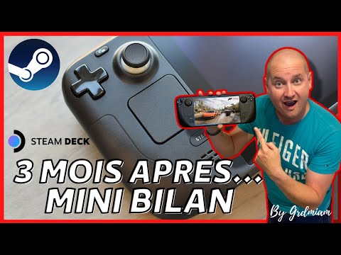 STEAM DECK Bilan des 3 mois et déjà de grosses évolutions